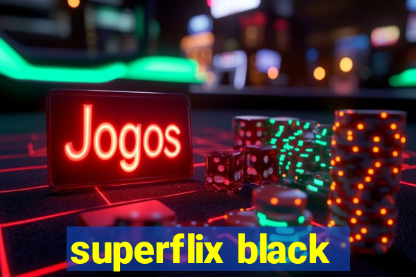 superflix black